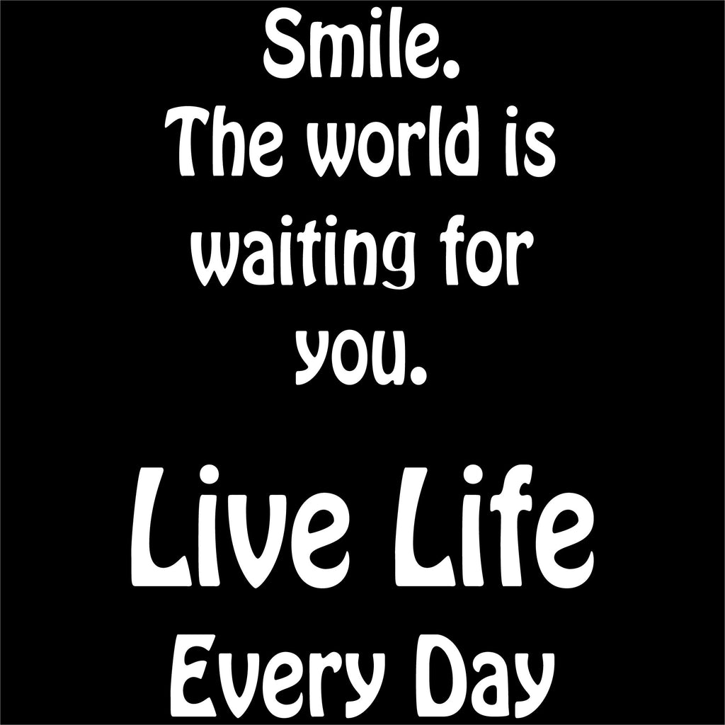 Smile - Live Life Every Day