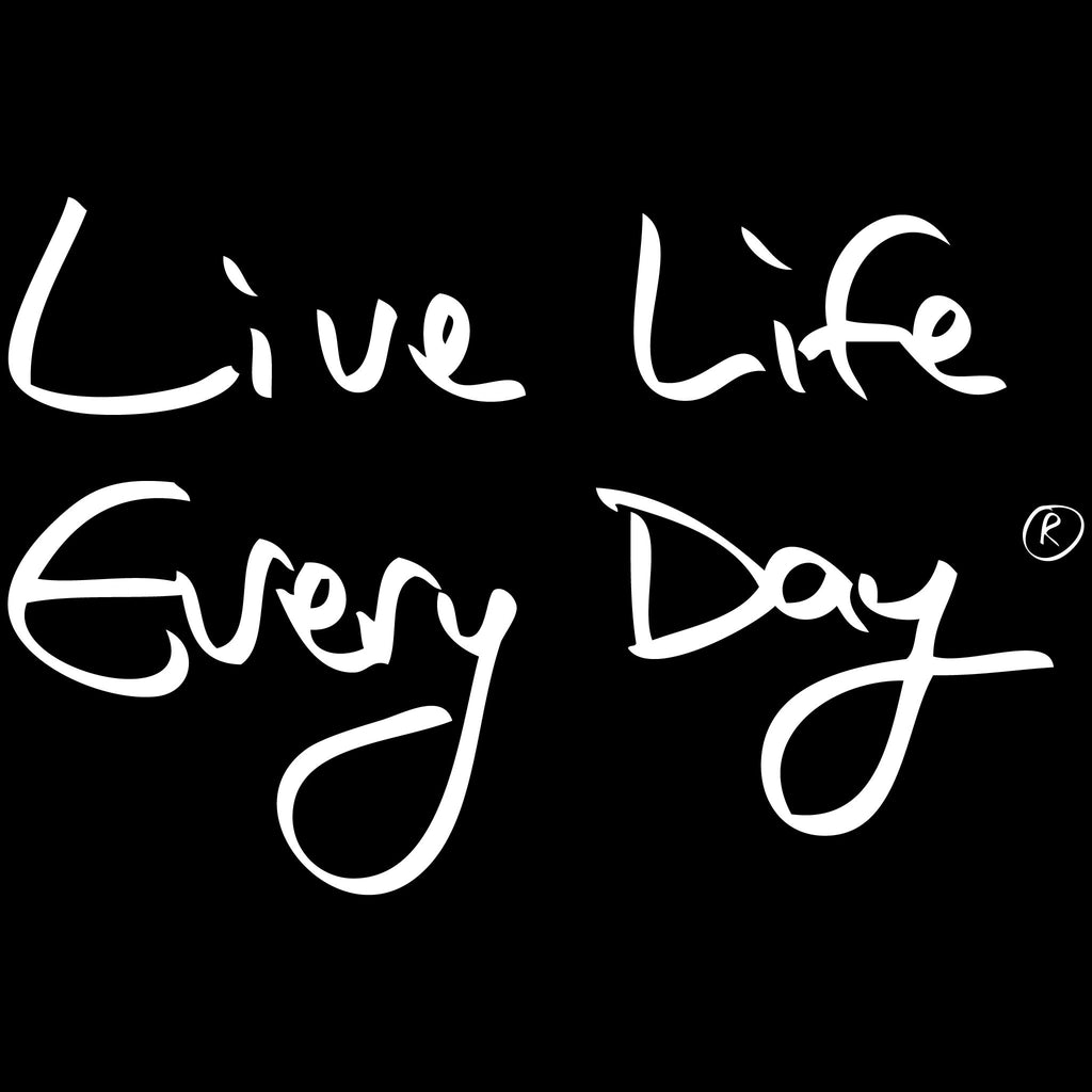 Happiness is Free - Live Life Every Day