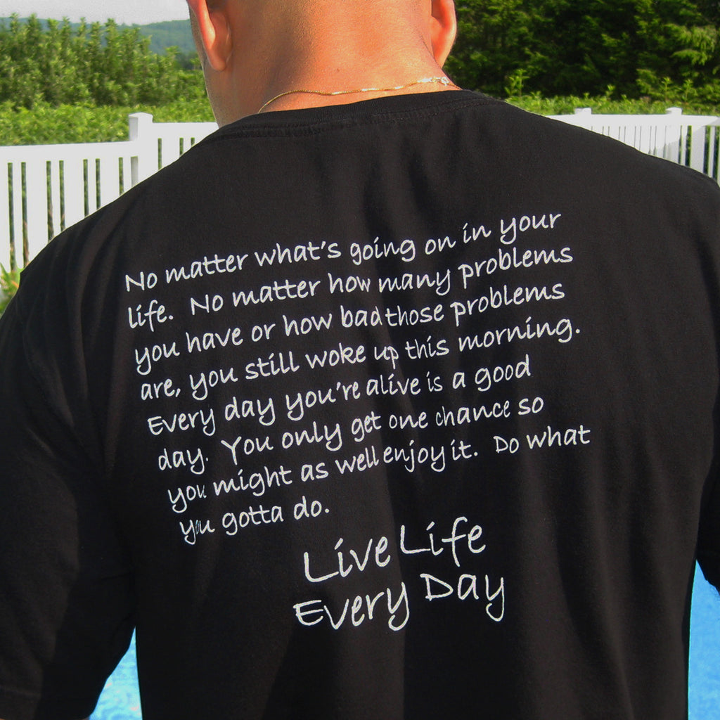 Live Life Every Day - The Original TShirt Back