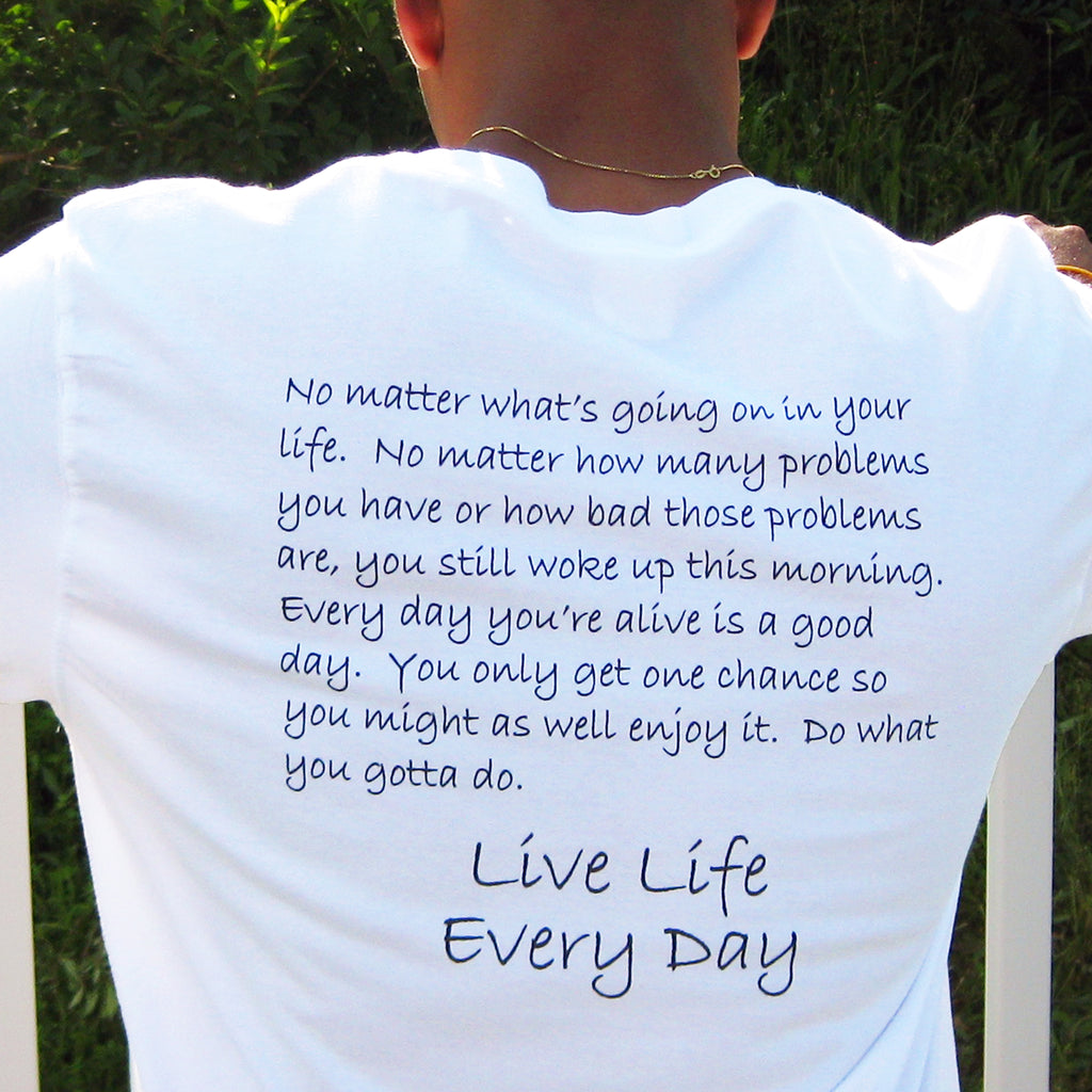 Live Life Every Day - The Original TShirt Back