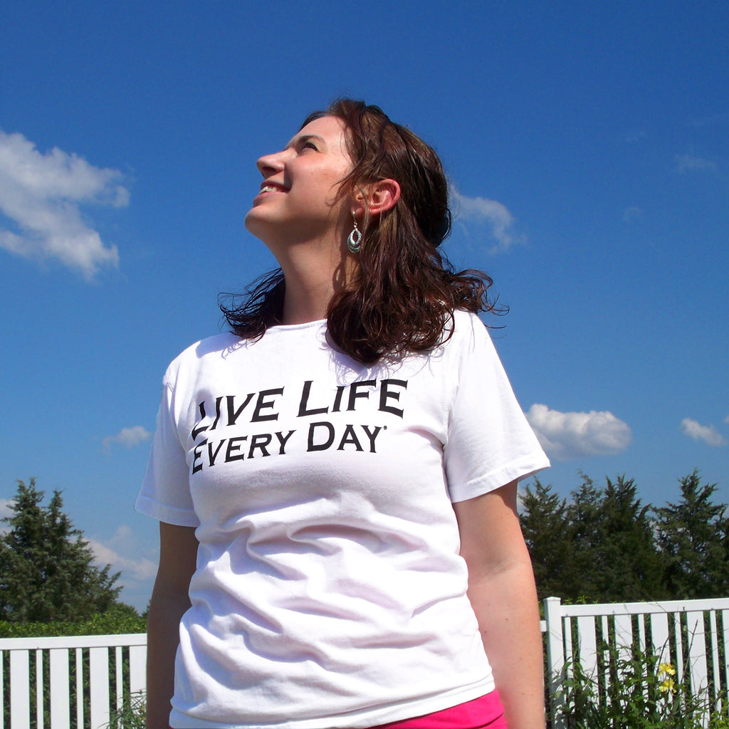 Live Life Every Day - The Original T-Shirt Front